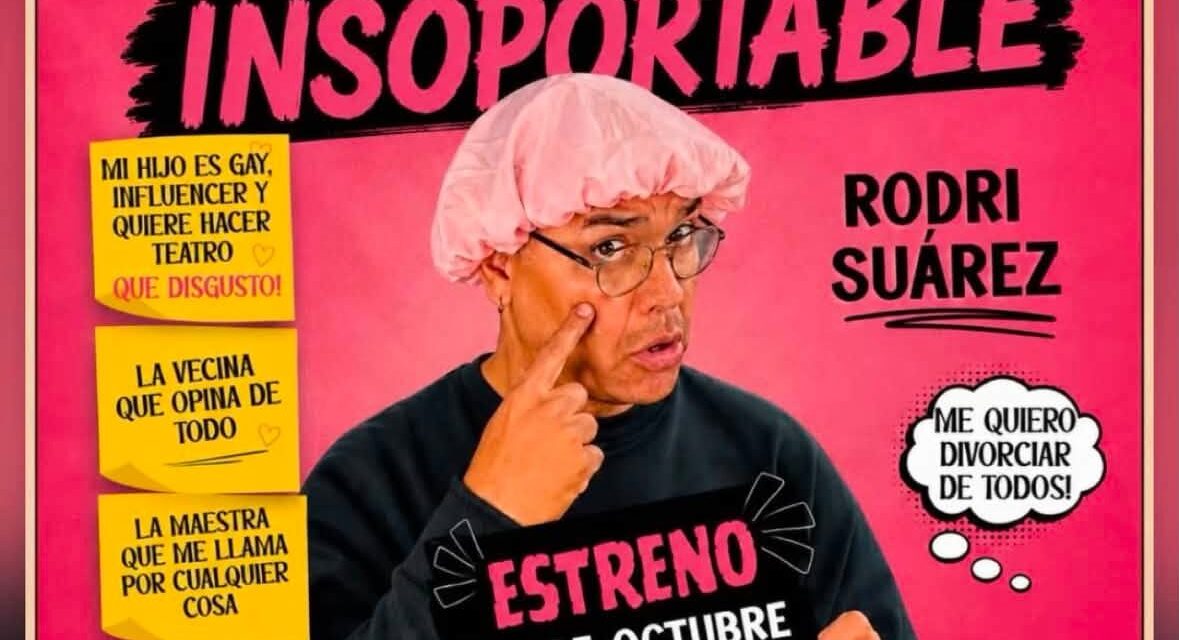 EL ARTIGUENSE RODRI SUÁREZ LLEGA AL TEATRO CON “UNA MADRE INSOPORTABLE”